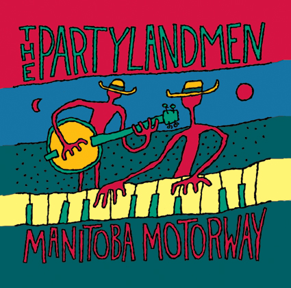 The Partylandmen: Manitoba Motorway