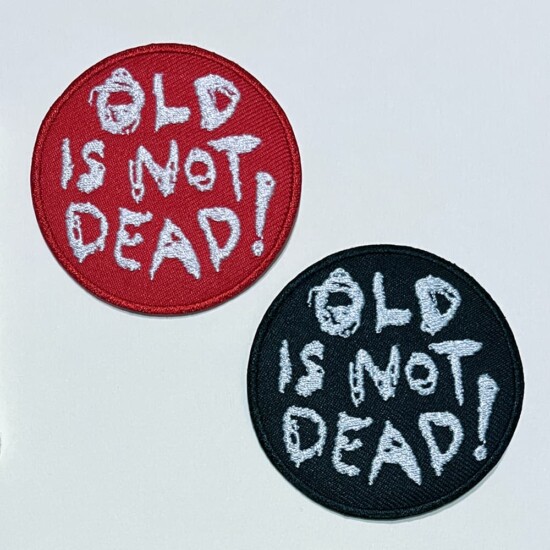 6 cm Old is not dead! patch