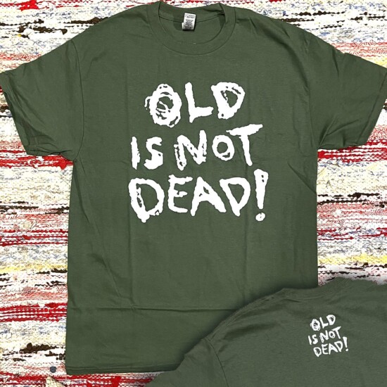Old is not dead t-paita army vihreä, valkoinen painatus