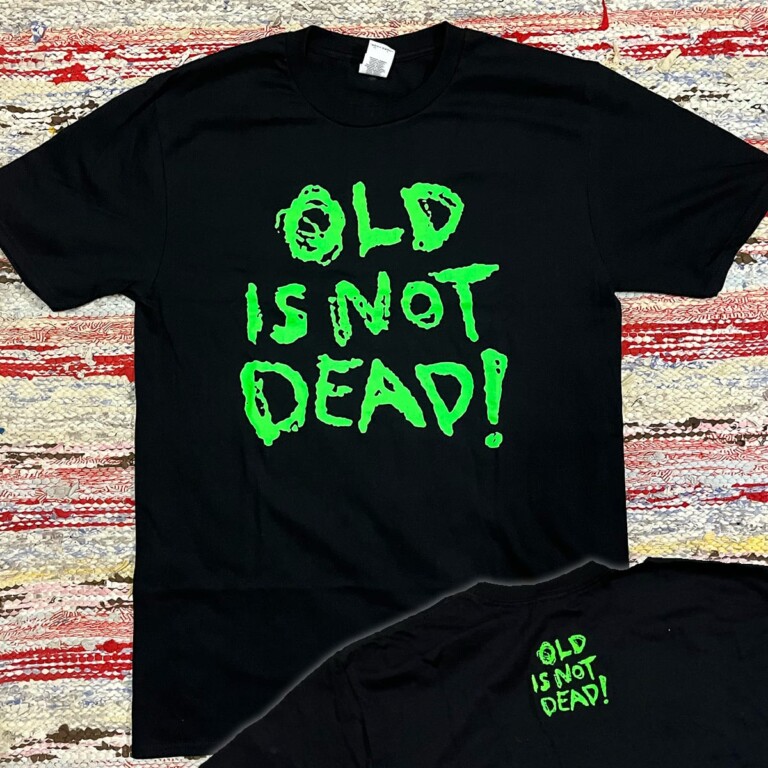 Old is not dead T shirt with neon green print